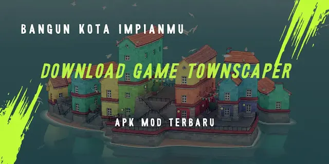 Download Game Townscaper Apk + Mod Terbaru Simulasi Bangunan Terpopuler