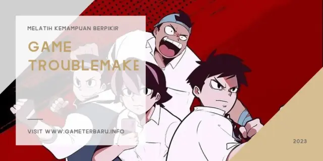 Game Troublemaker: Melatih Kemampuan Berpikir dan Memecahkan Masalah
